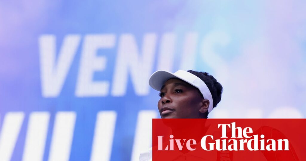 US Open first round: Venus Williams v Karolina Muchova – live buildup | US Open Tennis 2025 US Open first round: Venus Williams v Karolina Muchova – live buildup | US Open Tennis 2025