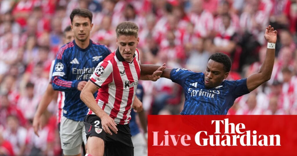Athletic Bilbao v Arsenal: Champions League – live | Champions League Athletic Bilbao v Arsenal: Champions League – live | Champions League