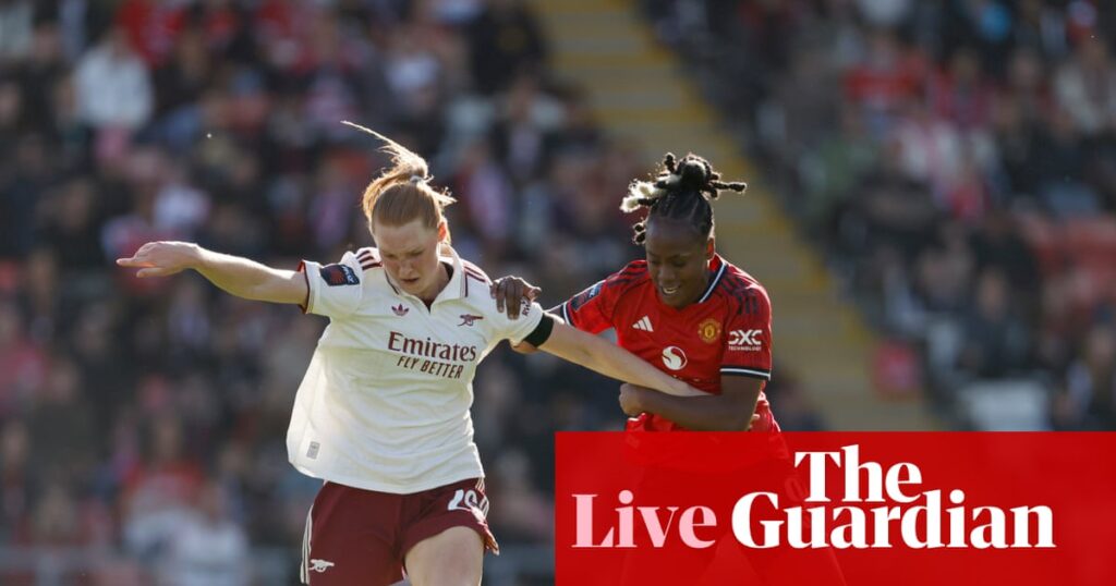 Manchester United v Arsenal: Women’s Super League – live | Women's Super League