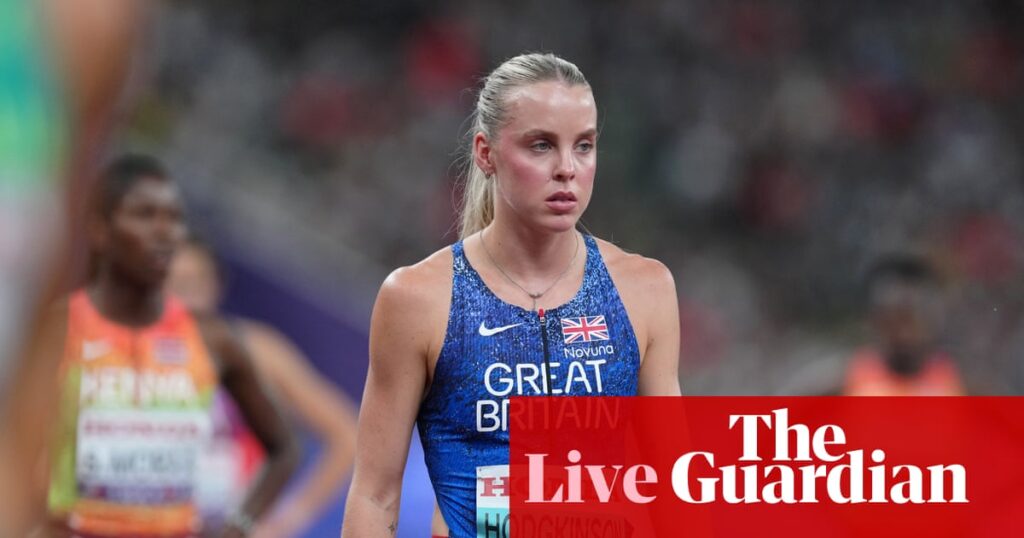 World Athletics Championships 2025: Keely Hodgkinson goes for gold in 800m and more – live | World Athletics Championships