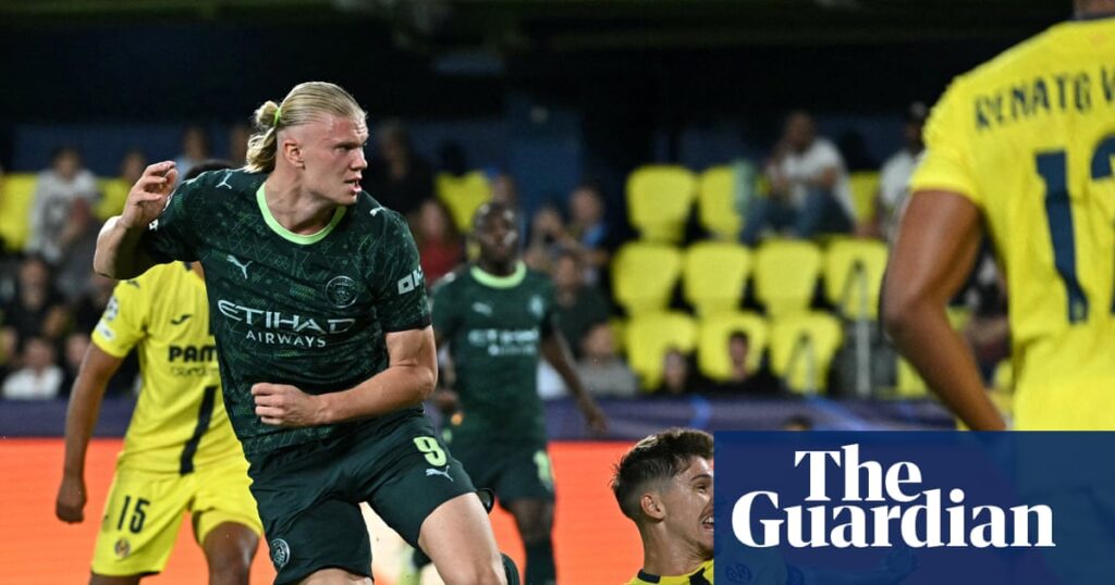 Erling Haaland irresistible as Manchester City roll over Villarreal | Champions League