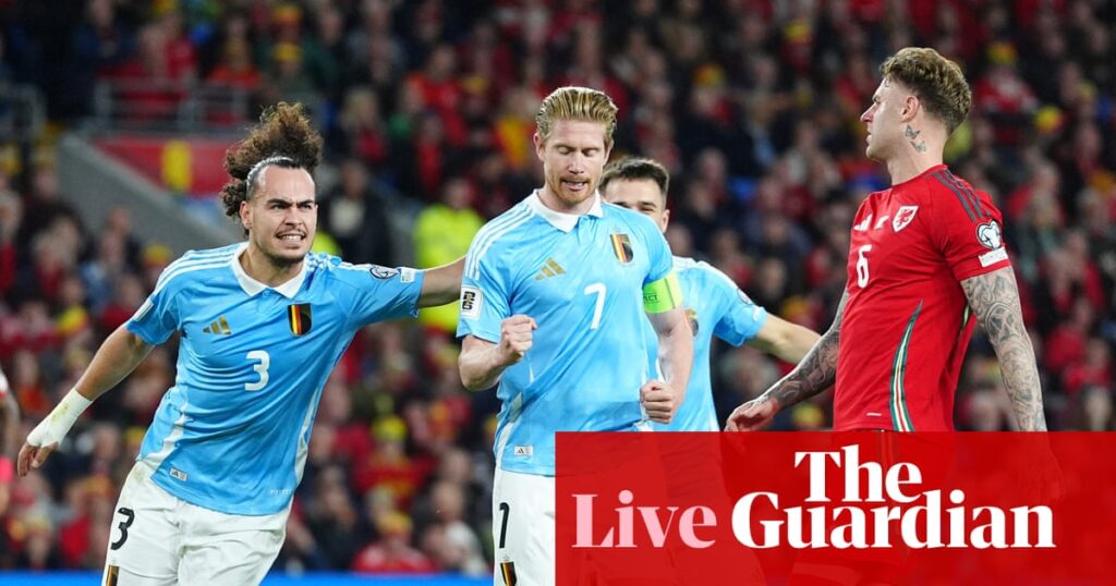 Wales v Belgium: World Cup 2026 qualifying – live | World Cup 2026 qualifiers