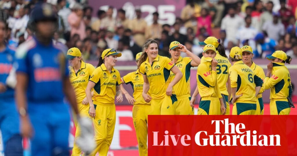 Women’s Cricket World Cup: Australia v India – live | Women's Cricket World Cup
